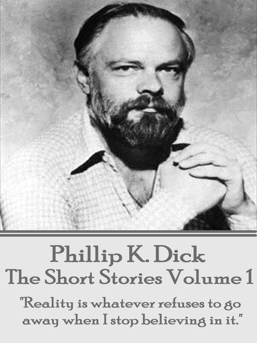 Title details for The Short Stories, Volume 1 by Philip K. Dick - Available